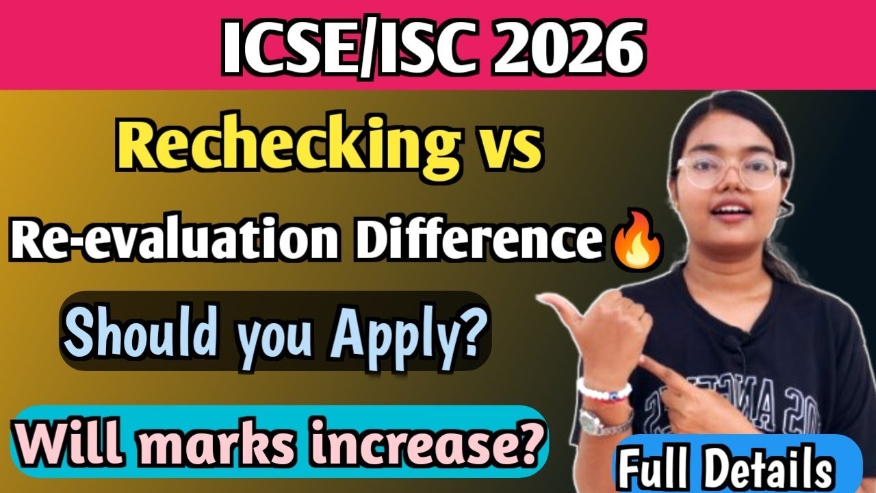 ICSE/ISC 2026 | Rechecking vs Re-evaluation🔥 | Full Process | Is it worth it? | Should you Apply? 