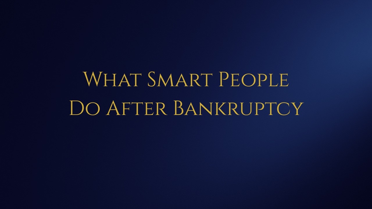 What Smart People Do After Bankruptcy -  Second Chance Wealth Strategies