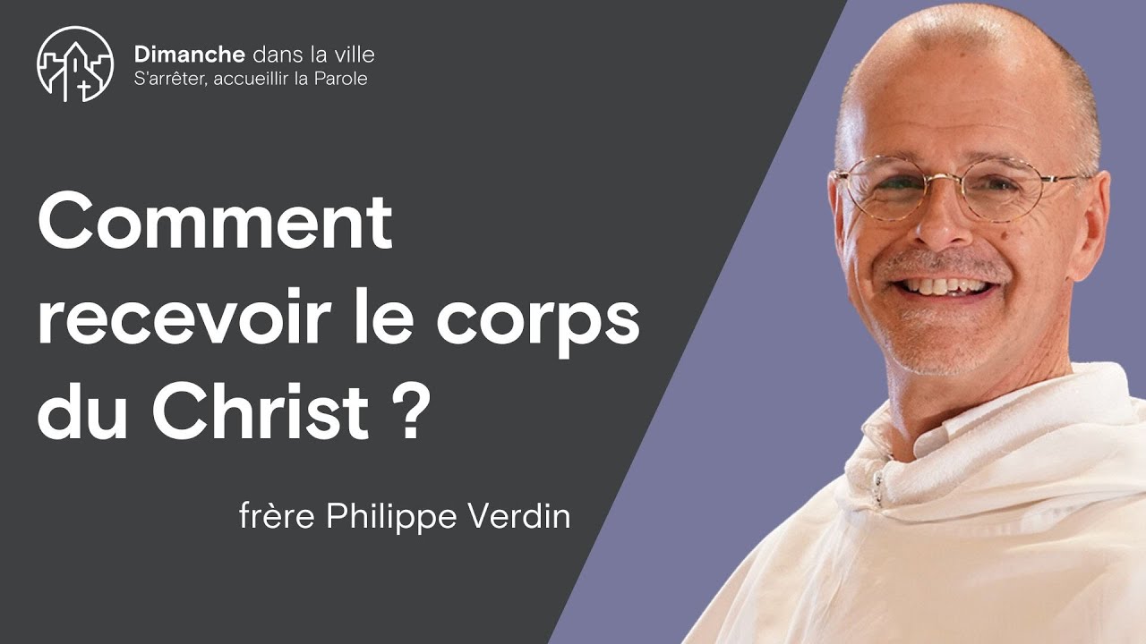 Comment recevoir le corps du Christ ?