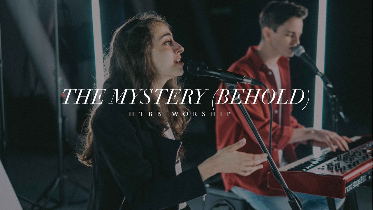 The Mystery (Behold) // HTBB Worship // Featuring Hannah De Souza