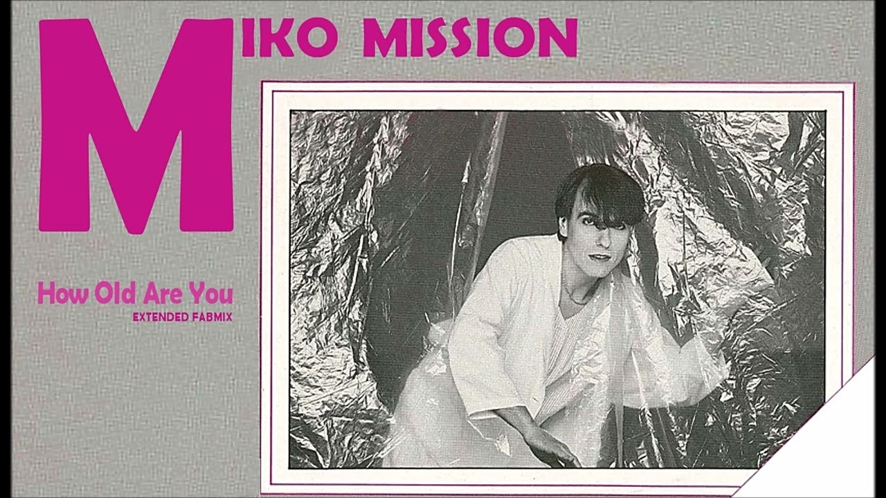 Miko Mission - How Old Are You - Extended Fabmix