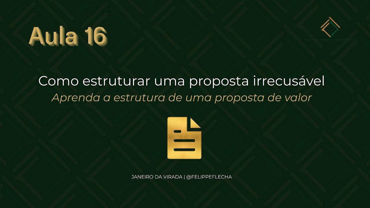 Aula 16  - Como fazer uma proposta irrecusável