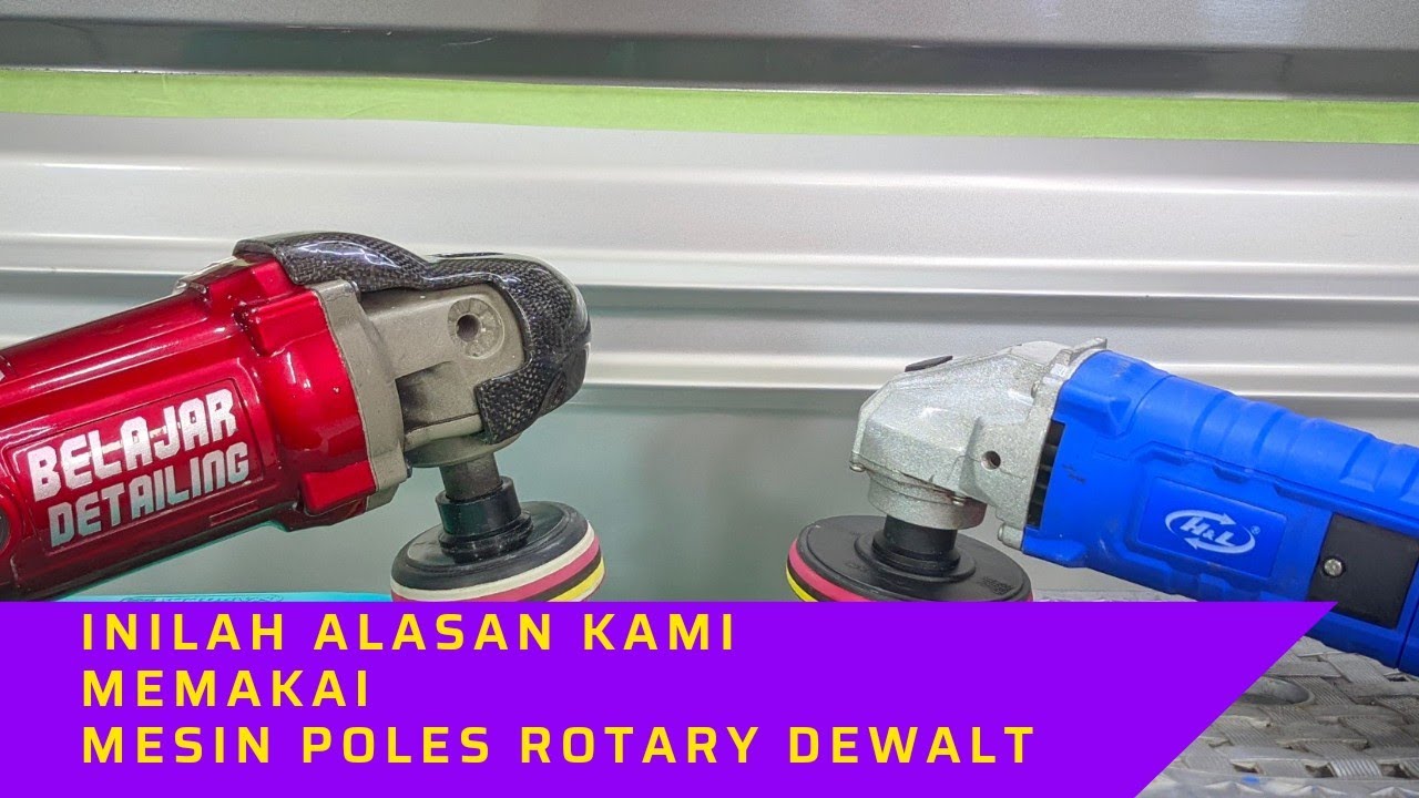 Mesin Poles Mobil DeWalt Rotary - Alasan Kenapa Kami Memilih DeWalt Rotary❗❗
