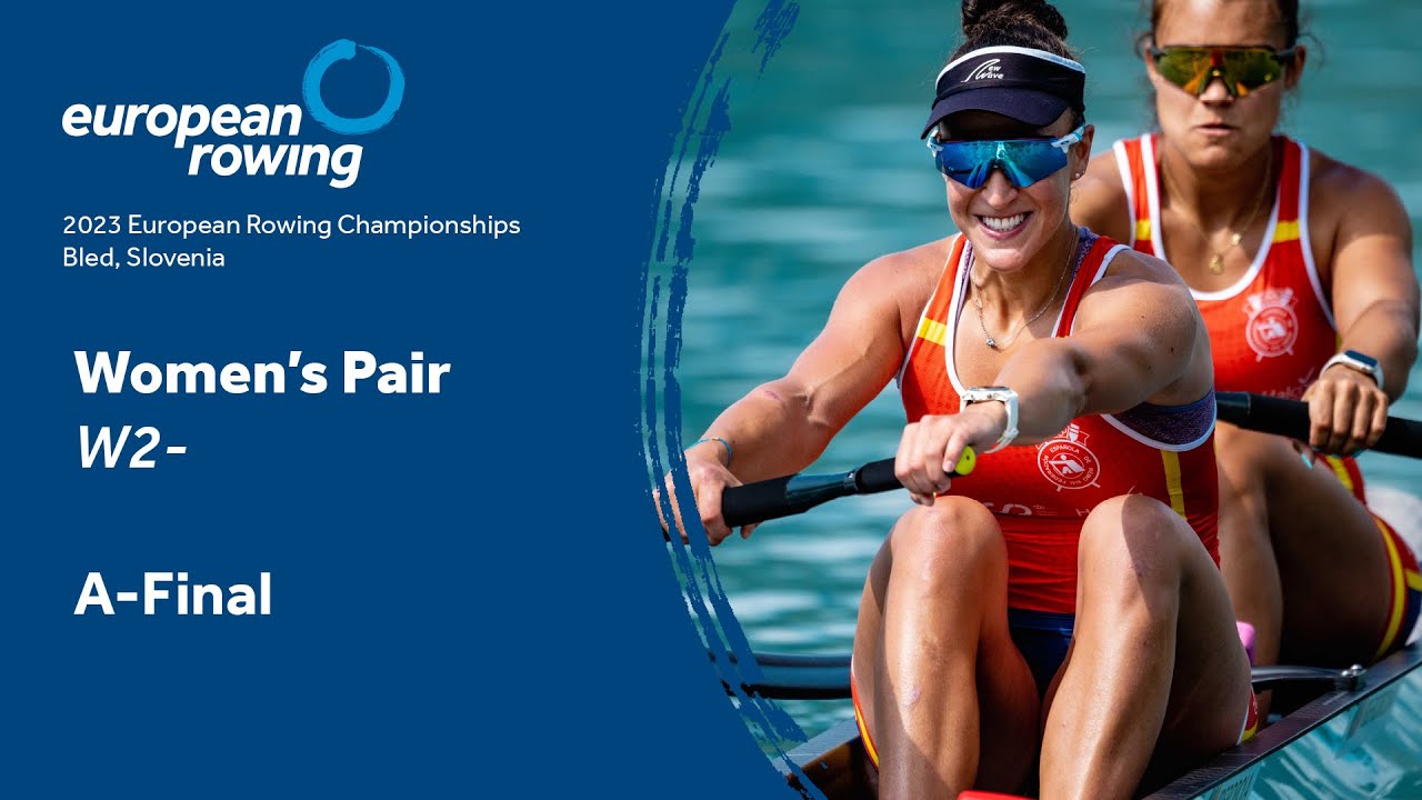 2023 European Rowing Championships - Women's Pair - A-Final
