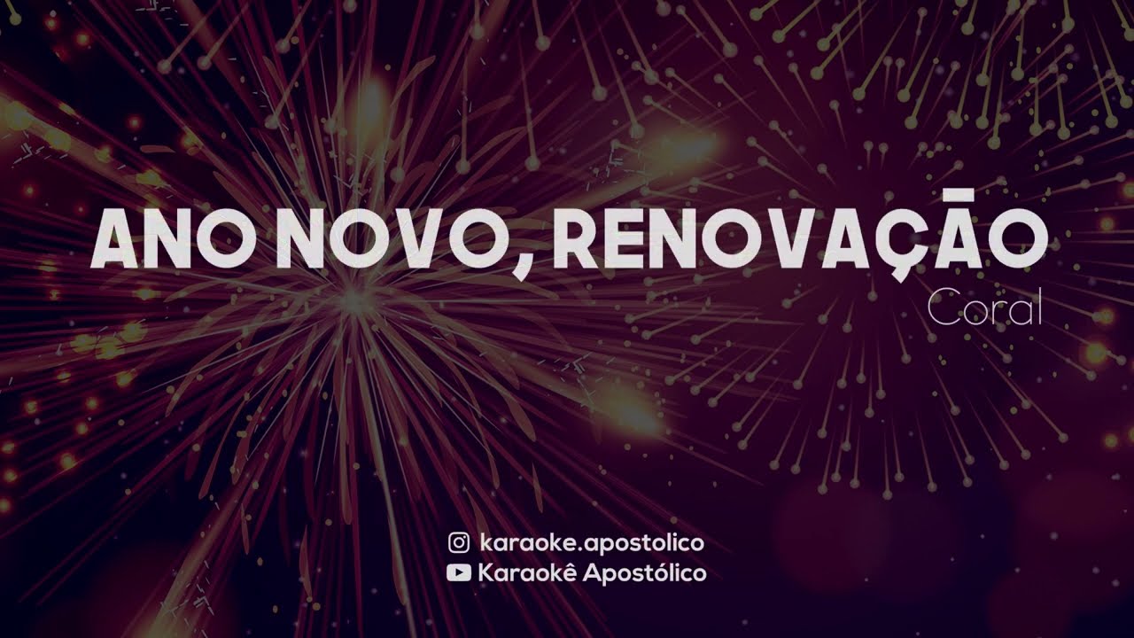 Ano Novo, Renovação  | Karaokê Apostólico