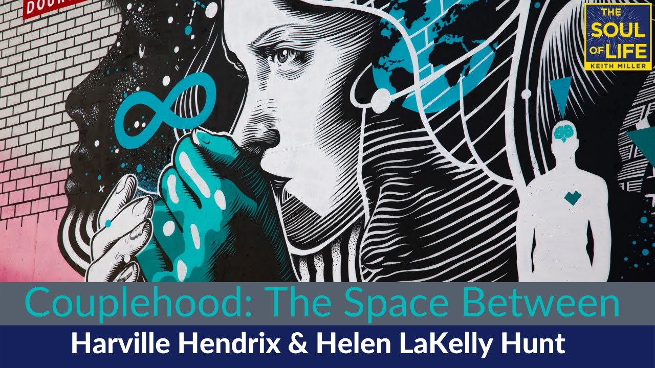 Imago Couplehood: Harville Hendrix & Helen LaKelly Hunt
