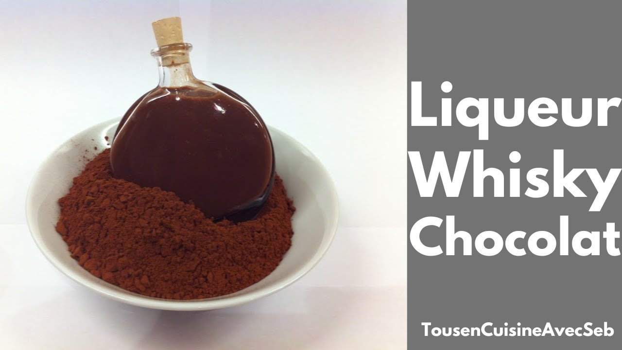 LIQUEUR de WHISKY et CHOCOLAT (Tous en cuisine avec Seb)