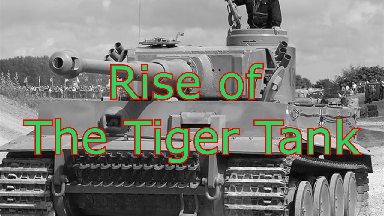 WW2 - Rise of The Tiger Tank