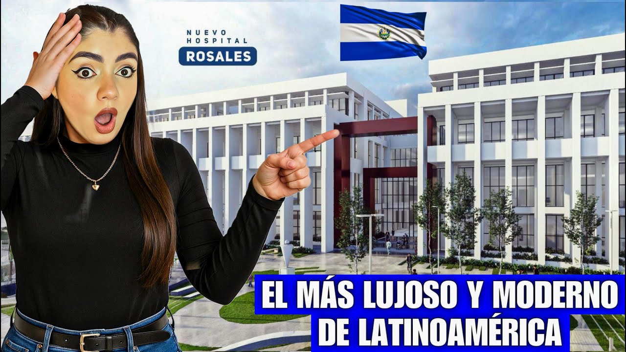 Asi será el Hospital Rosales de El Salvador, El más Lujoso de Latinoamérica