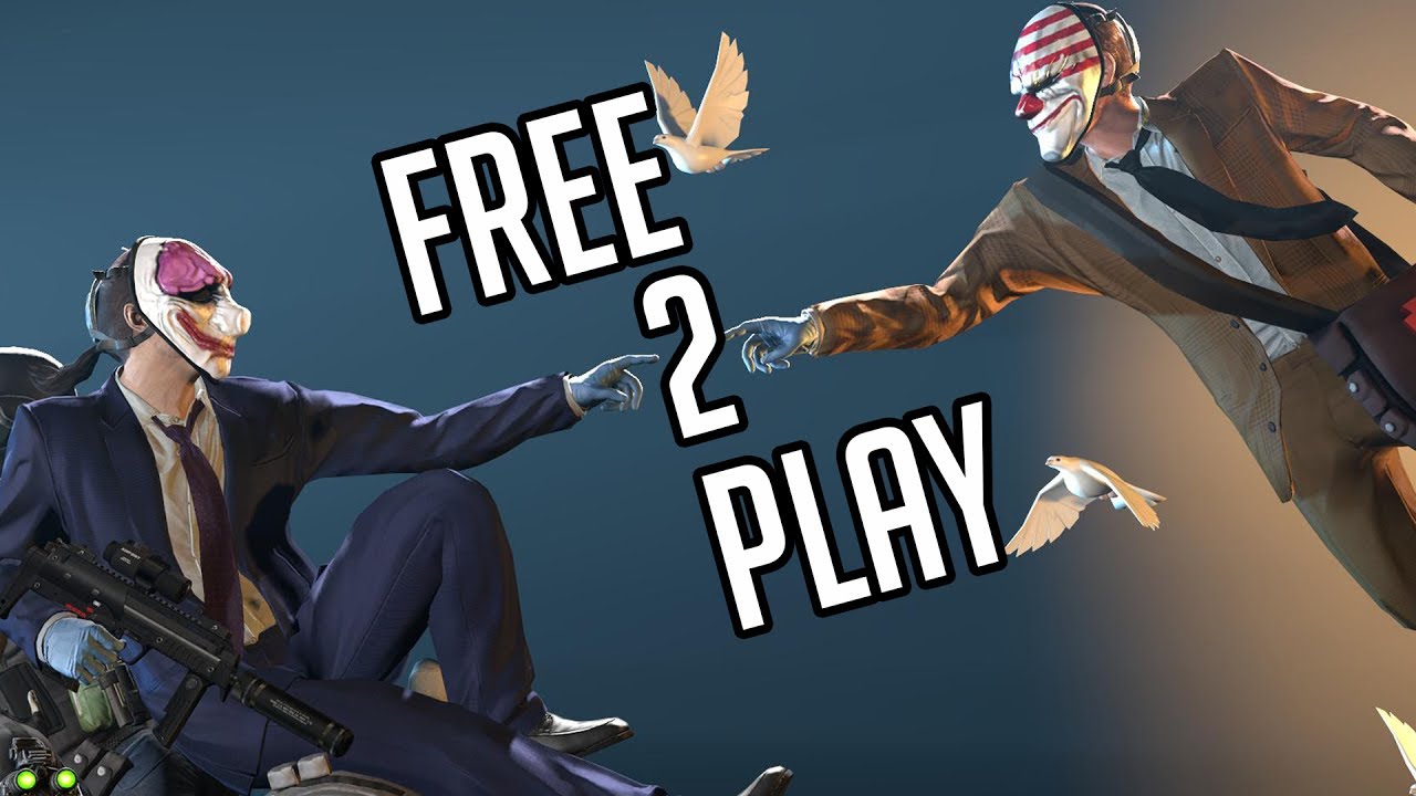[Payday 2] Free 2 Play