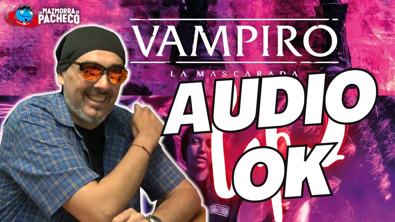 Vampiro V5 (Juego de Rol): Por La Vieja Sangre Cap. 2 (AUDIO CORREGIDO)