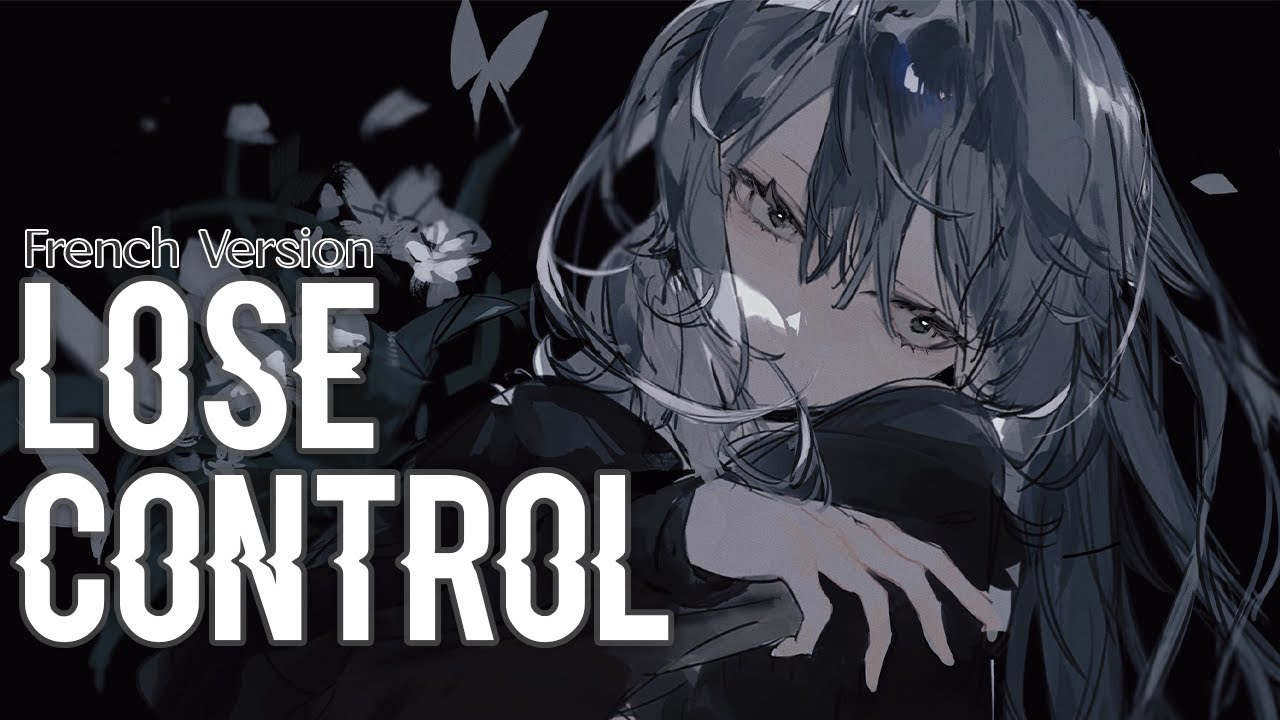 Nightcore ⇢ Lose Control - French Version (Sara'h)(Lyrics)