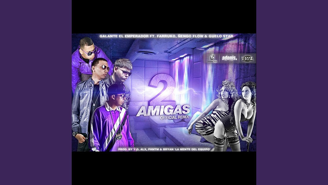 2 Amigas Remix (feat. Farruko, Ñengo Flow & Guelo Star)