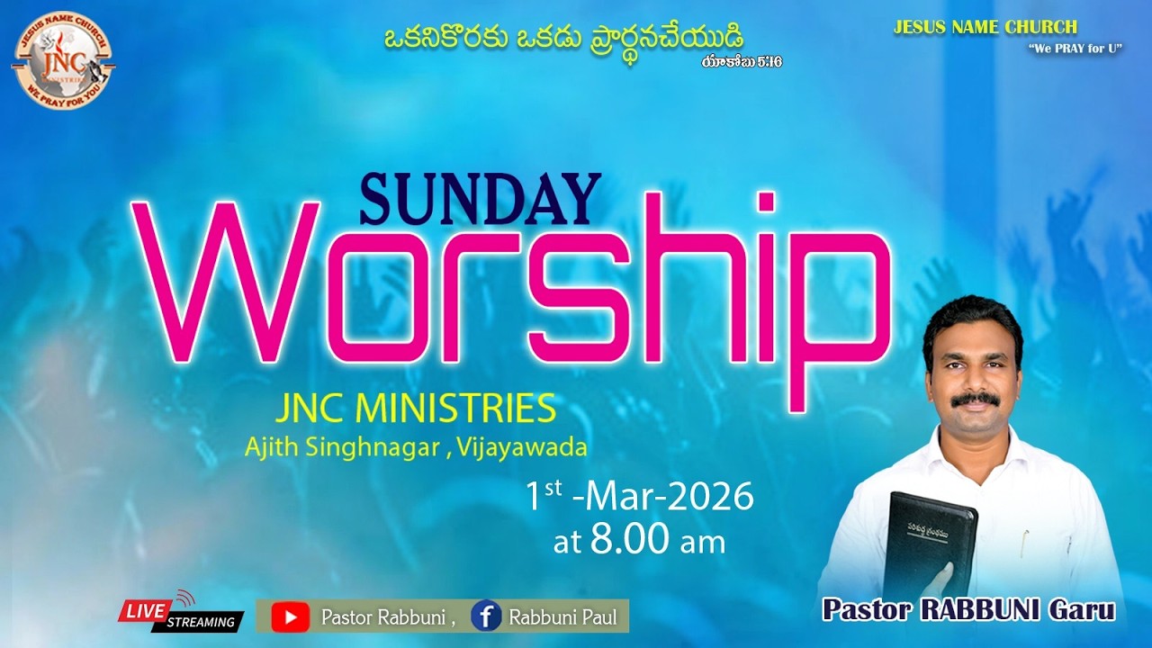 SUNDAY WORSHIP|| 1st-MAR-2026|| #jncministries||Pas.RABBUNI Garu||
