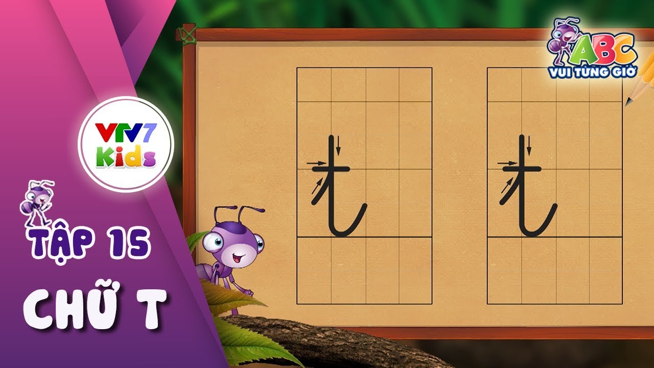 ABC Vui từng giờ | Tập 15: Chữ T | VTV7