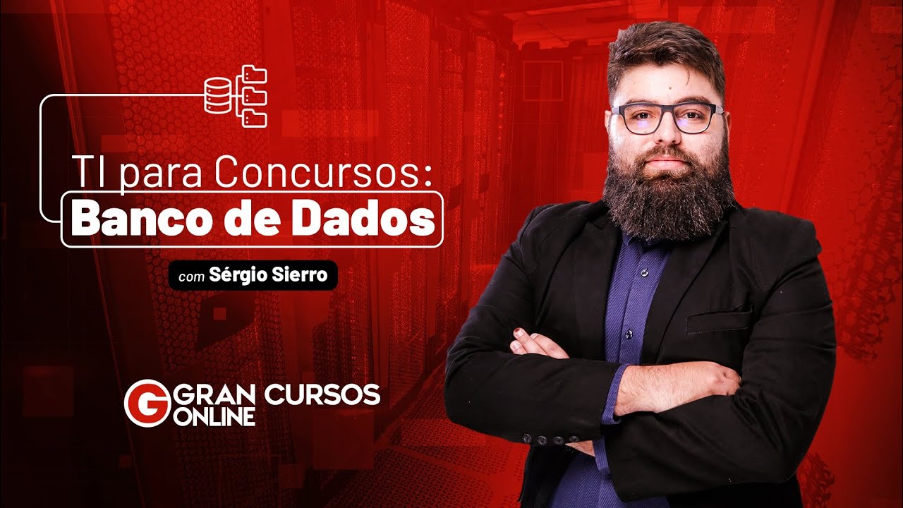 TI para Concursos: Banco de Dados com Sérgio Sierro
