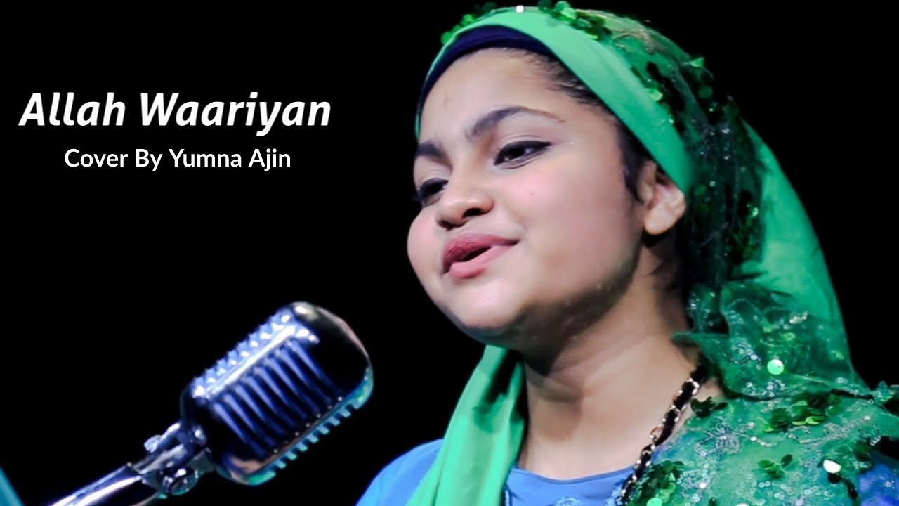 Allah Warriyan Cover By Yumna Ajin
