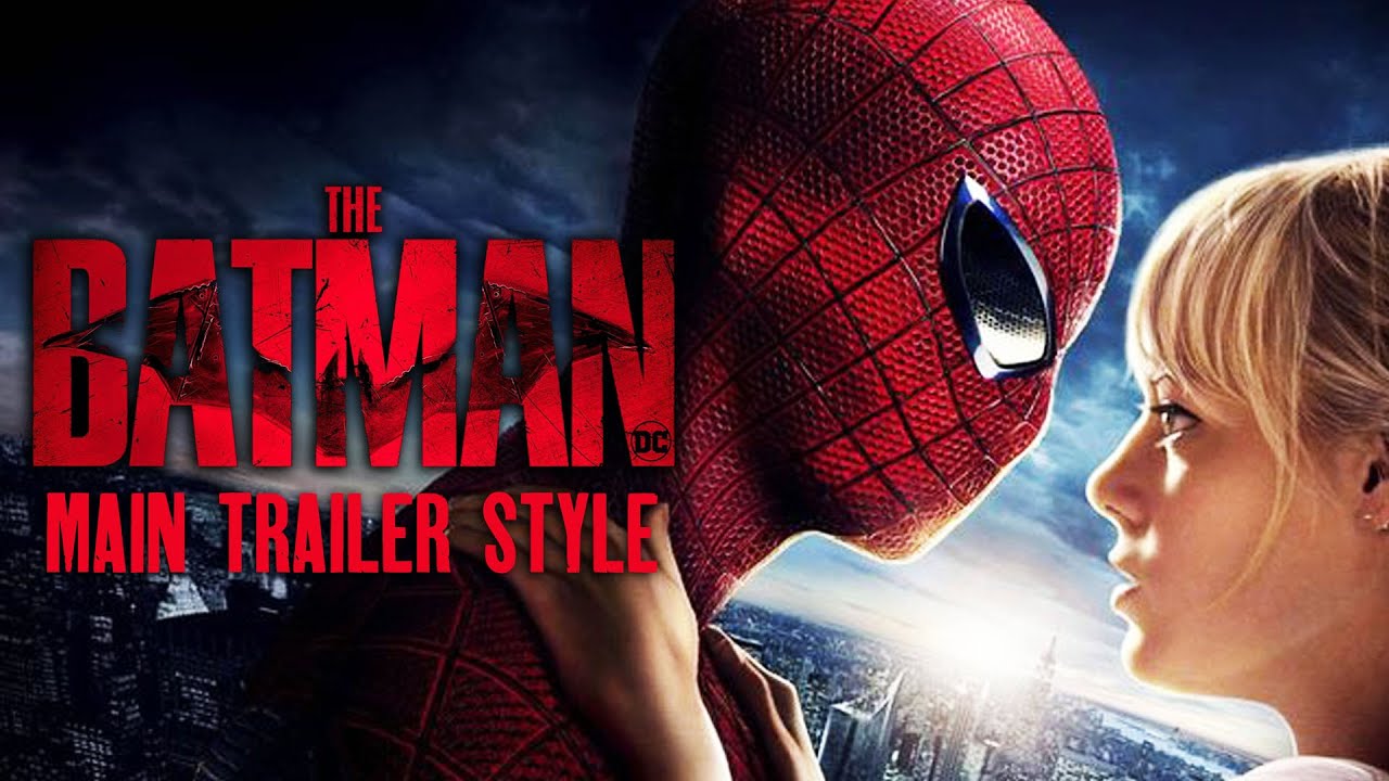 The Amazing Spider-Man | The Batman Main Trailer Style