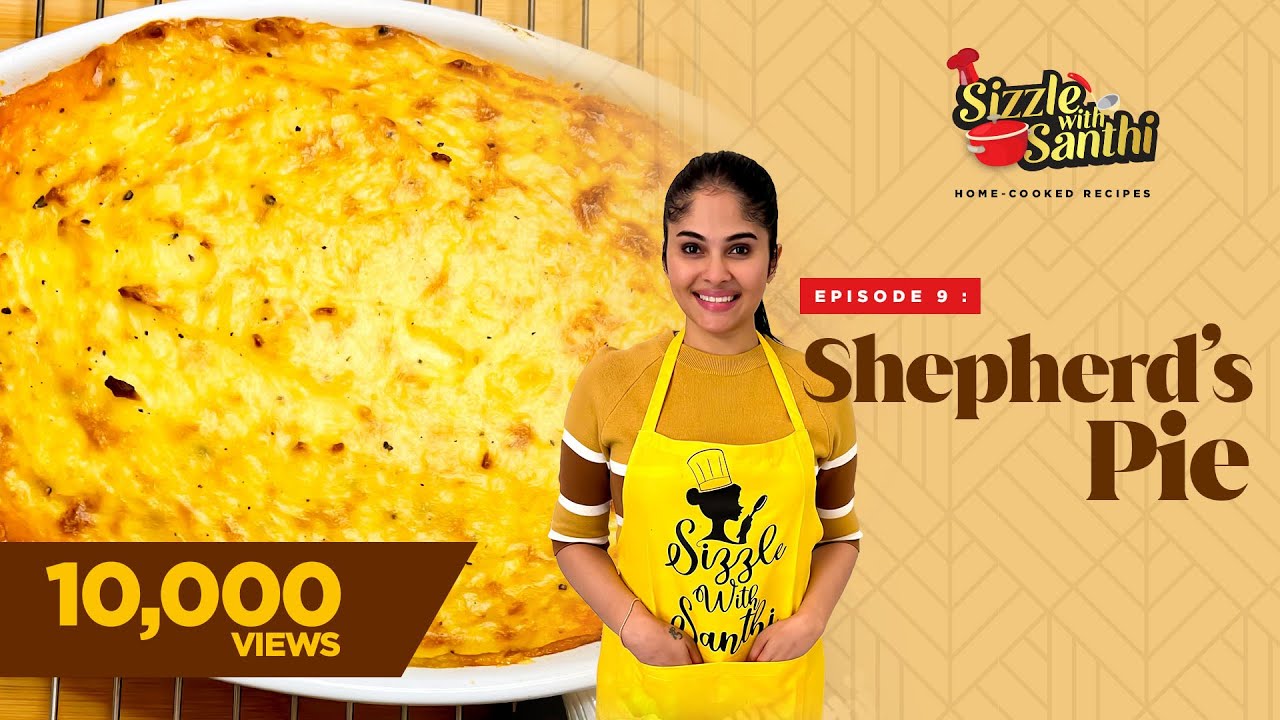 Sizzle With Santhi EP09 : Shepherd's Pie