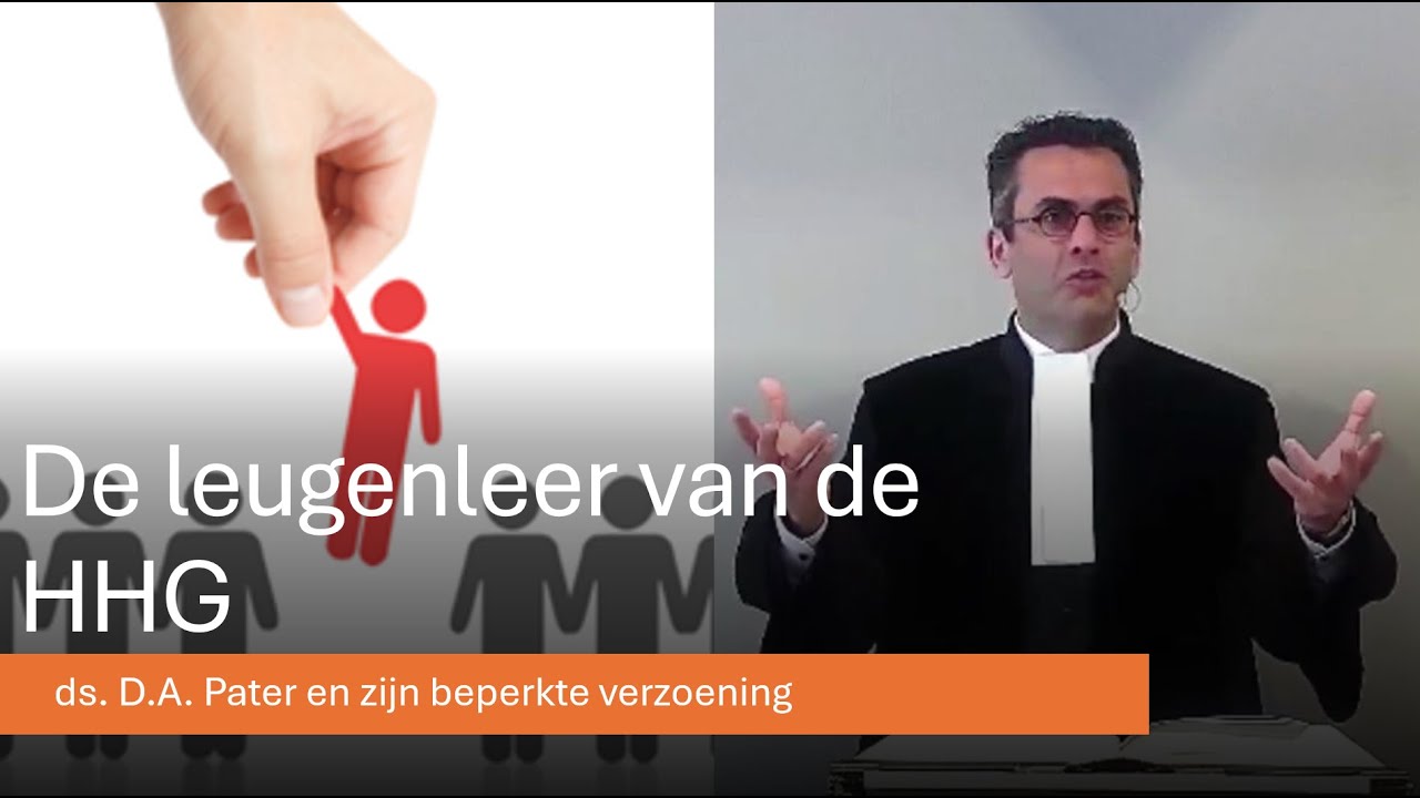 Ds. D.A. Pater predikt CALVINISTISCHE dwaalleer.  -HERSTELD HERVORMDE GEMEENTE-  Wees gewaarschuwd!