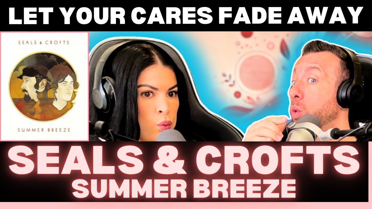 SEALS & CROFTS – SUMMER BREEZE | 70s Soft Rock Chill Classic Reaction