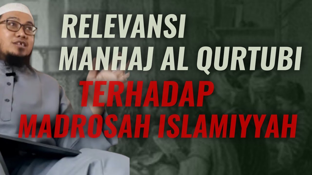 Penelitian Madrosah Manhaj Al qurtubi dan Relevansinya terhadap Madrosah | Ustadz Mufqi Al Banna