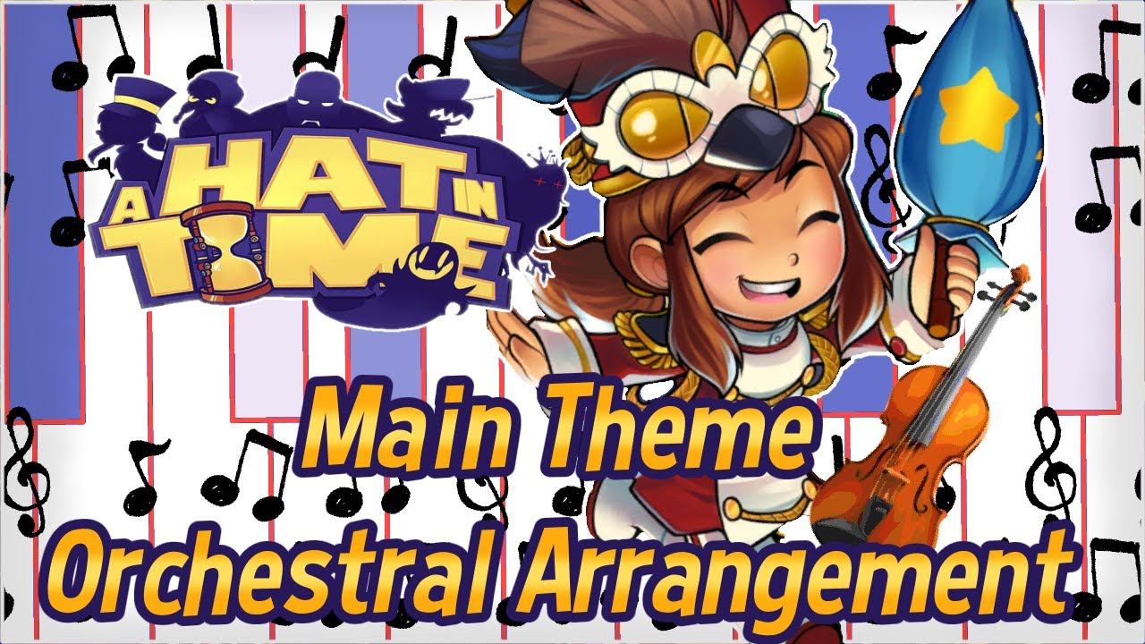 A Hat in Time - Main Theme Orchestral Arrangement