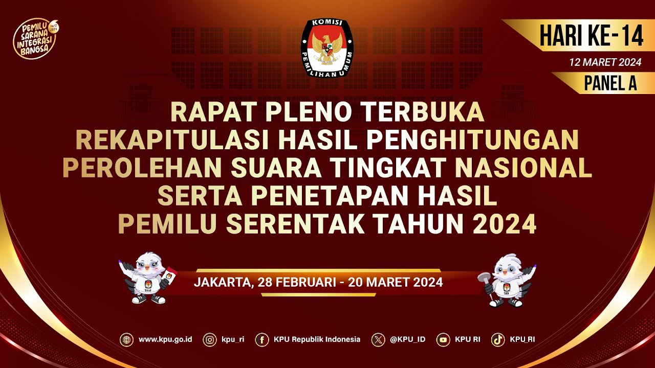 HARI KE 14, PANEL A - RAPAT PLENO REKAPITULASI HASIL PENGHITUNGAN PEROLEHAN SUARA TINGKAT NASIONAL