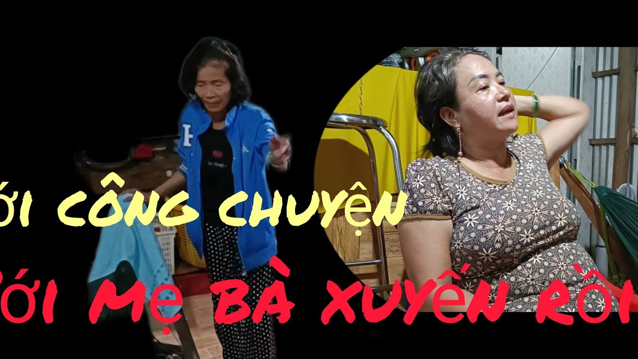 Tới công chuyện với ngoại lần rồi bà xuyến ơi 