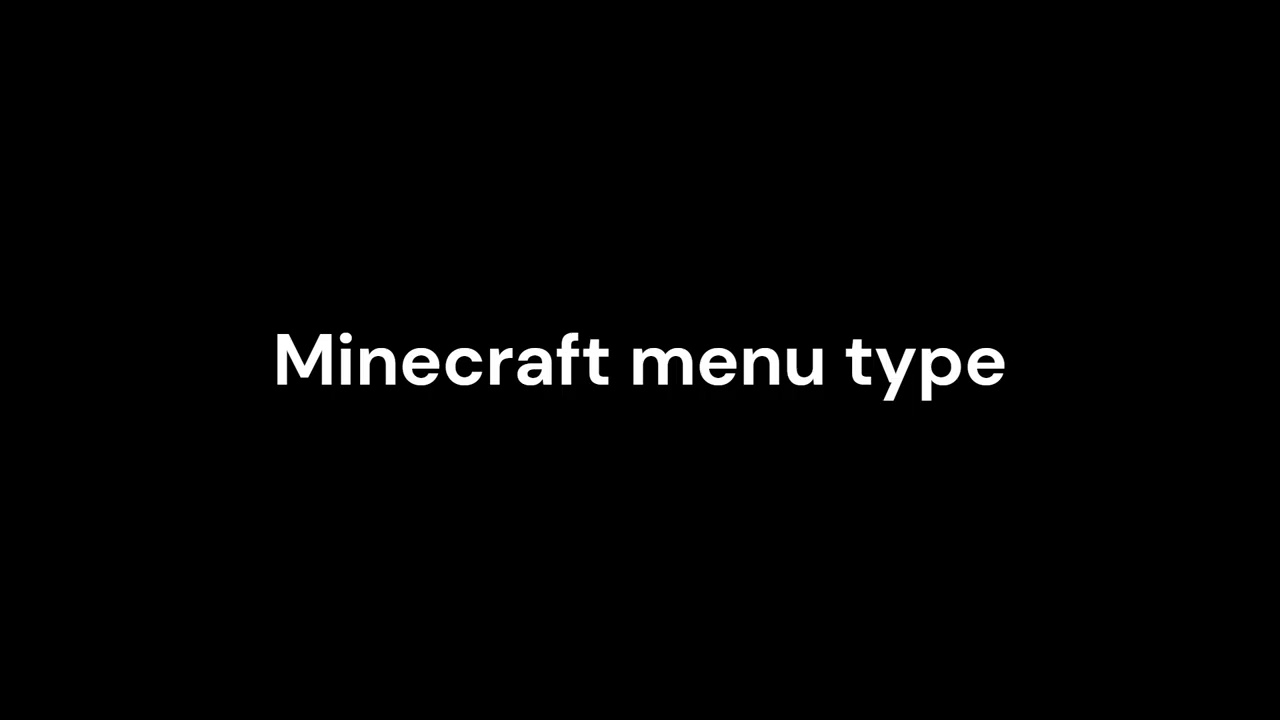 Minecraft menu type