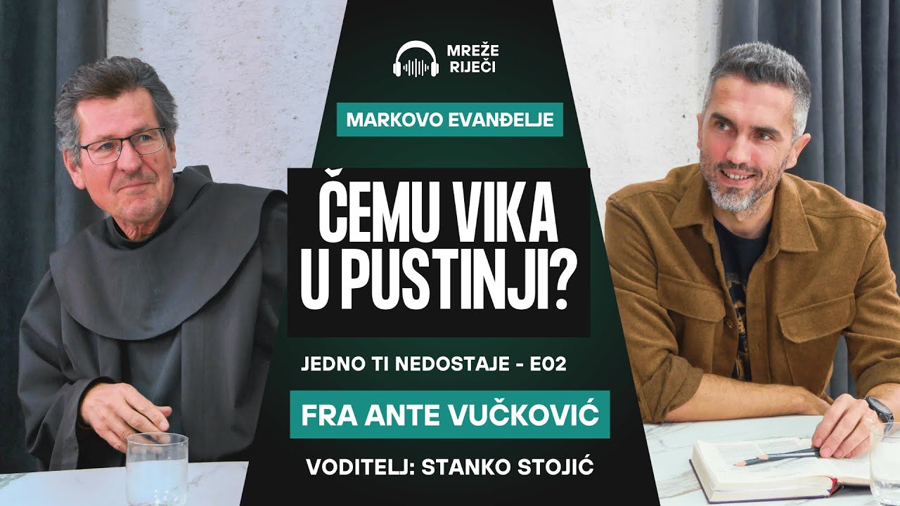JEDNO TI NEDOSTAJE: EP 2 - Čemu vika u pustinji? - fra Ante Vučković i Stanko Stojić