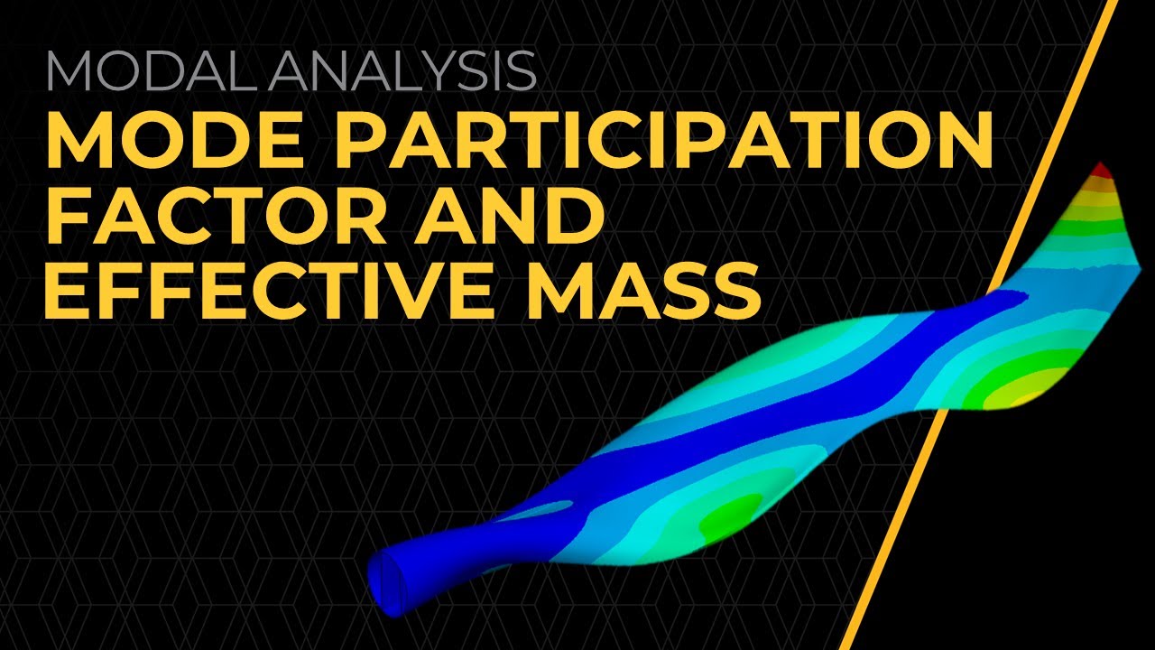 Mode Participation Factor and Effective Mass &mdash; Lesson 4