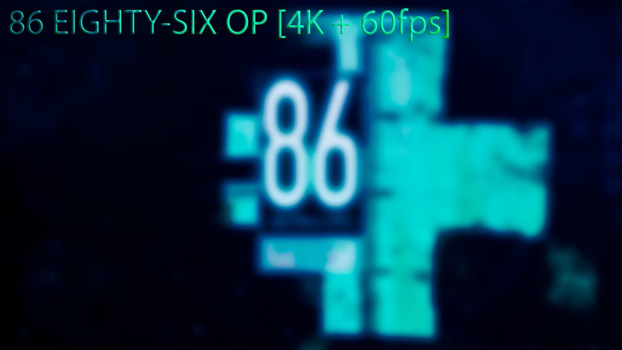 86 EIGHTY-SIX OP [4K + 60FPS]