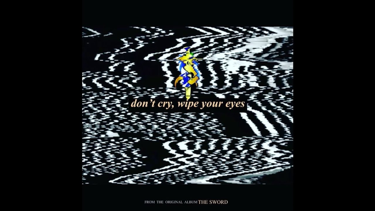 TYuS // Don't Cry, Wipe Your Eyes