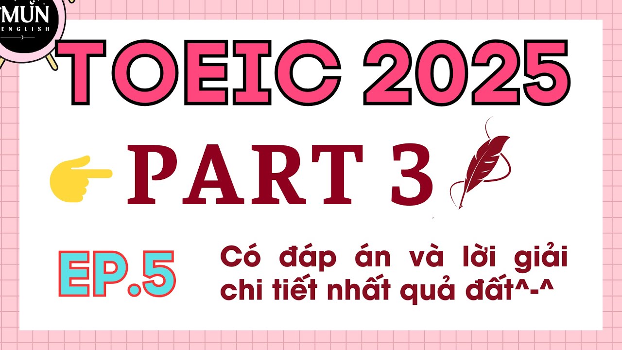 EP5. TOEIC 2025 PART 3 | Luyện nghe tiếng anh TOEIC cho người mới bắt đầu | Listening English