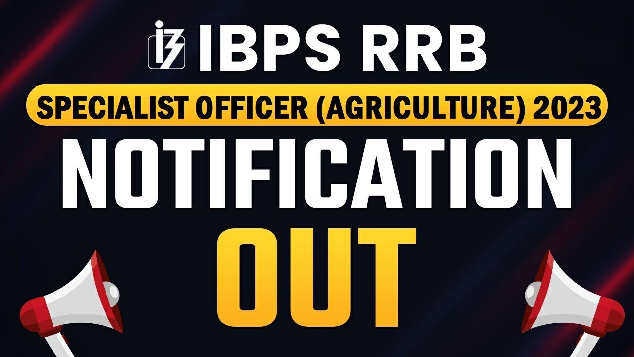 IBPS RRB AFO 2023 Notification Out!! | Exam Details, Vacancies & Eligibility | Agriculture IQ