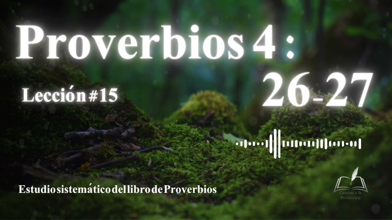 PROVERBIOS 4:26 - 27 / Examina La Senda De Tus Pies Y Todos Tus CAMINOS Sean RECTOS