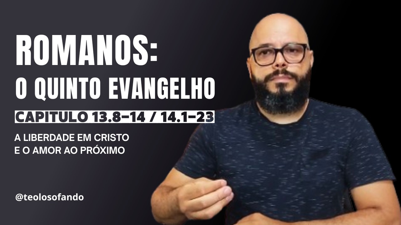 A LIBERDADE EM CRISTO E O AMOR AO PRÓXIMO / TEOLOSOFANDO