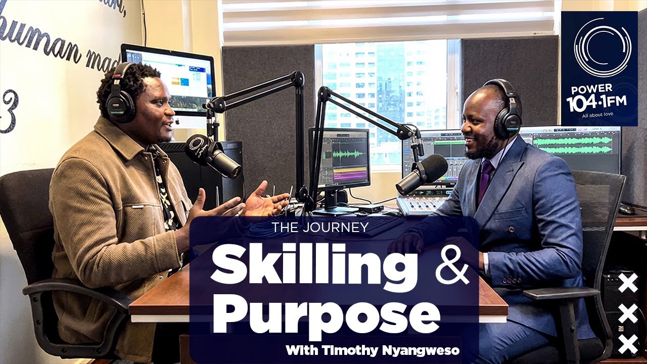 Part 1: THE JOURNEY - Skilling & Purpose With Timothy Nyangweso