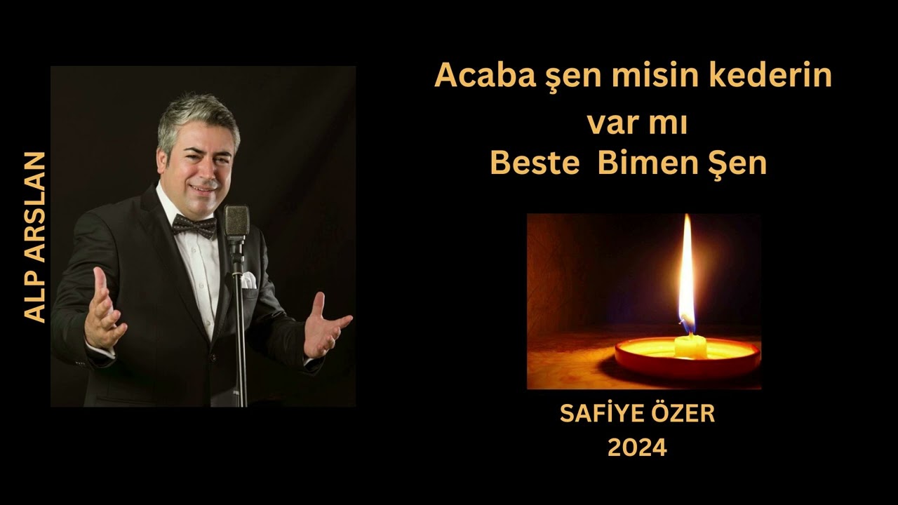 Acaba şen misin kederin var mı - Alp Arslan