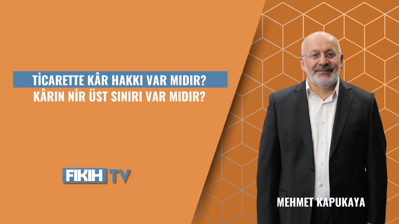 Ticarette kâr hakkı var mıdır? Kârın bir üst sınırı var mıdır?