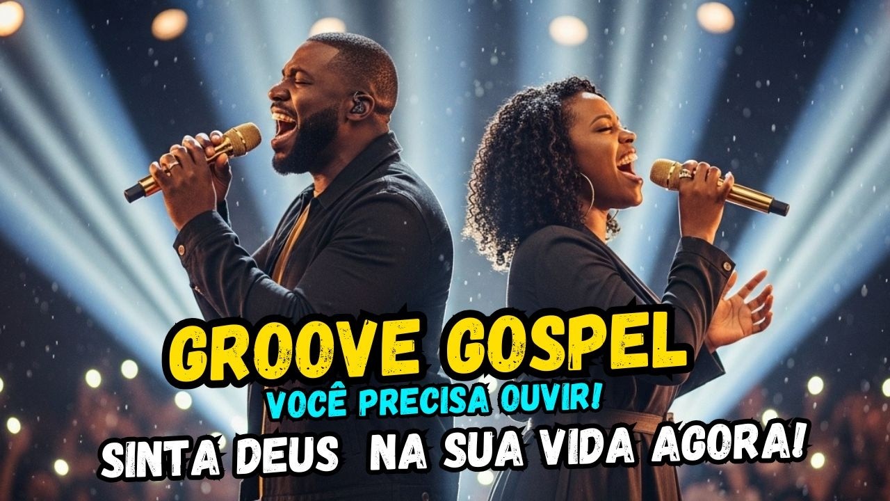 🔥 PLAYLIST GROOVE GOSPEL AO VIVO A Energia Que Vai Levantar Sua Fé! 🙏🔥