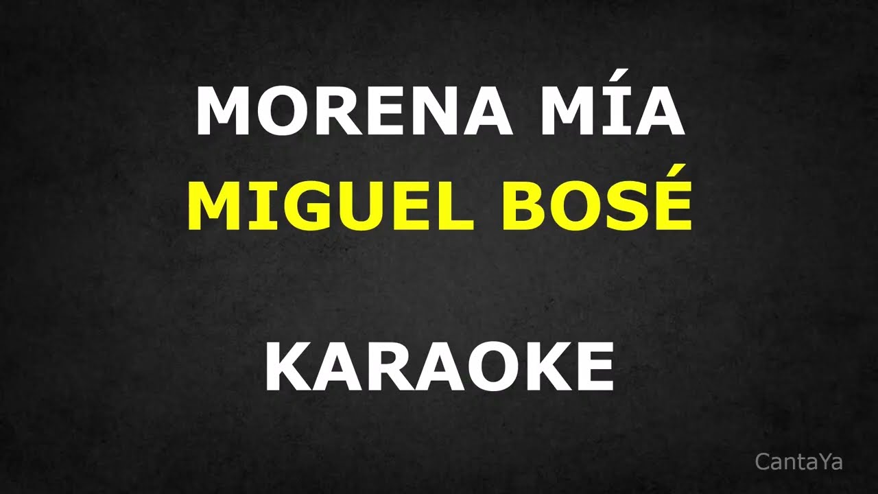 Morena Mia - Miguel Bosé (Karaoke Intrumental)