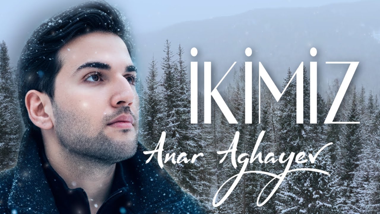 IKIMIZ - Anar Aghayev (Official lyric video)