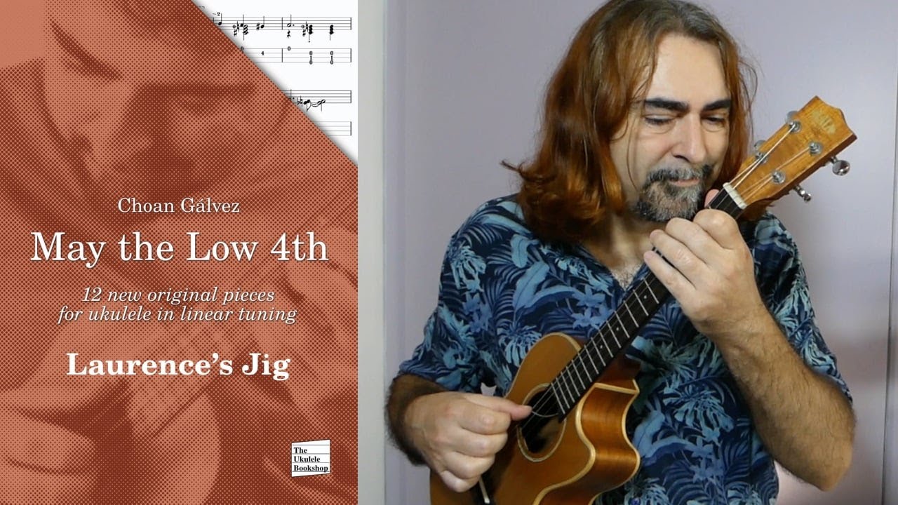Laurence's Jig, from May the Low 4th - Choan Gálvez, ukulele