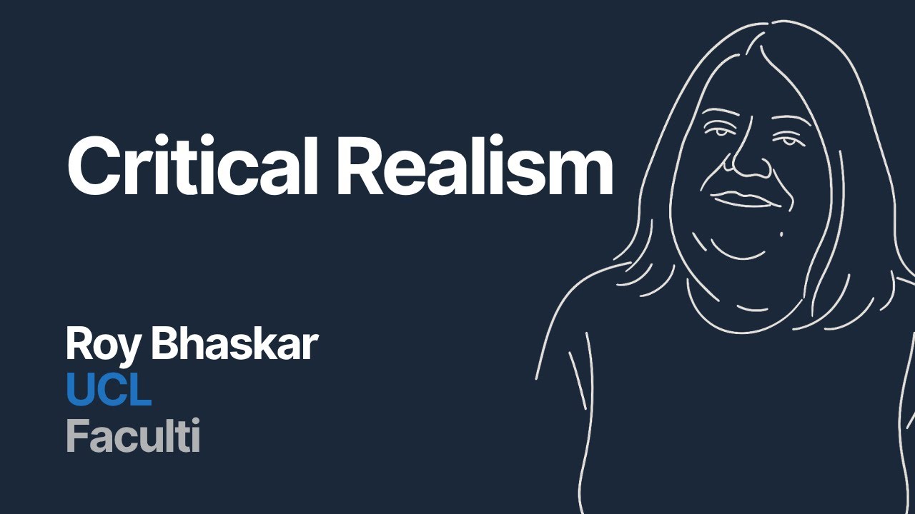 Critical Realism - Roy Bhaskar