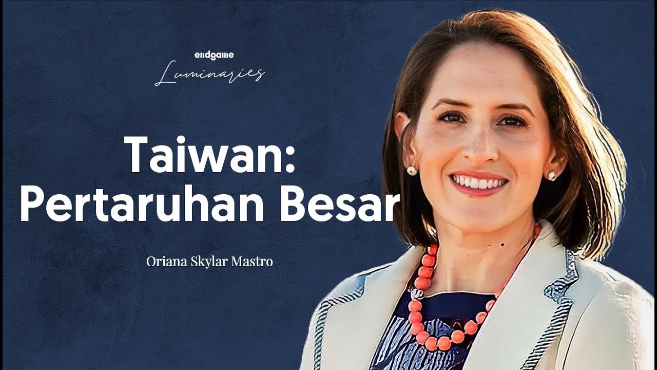 Taiwan Invasion: How Soon and How to Deter It? - Oriana Skylar Mastro | Endgame #132 (Luminaries)