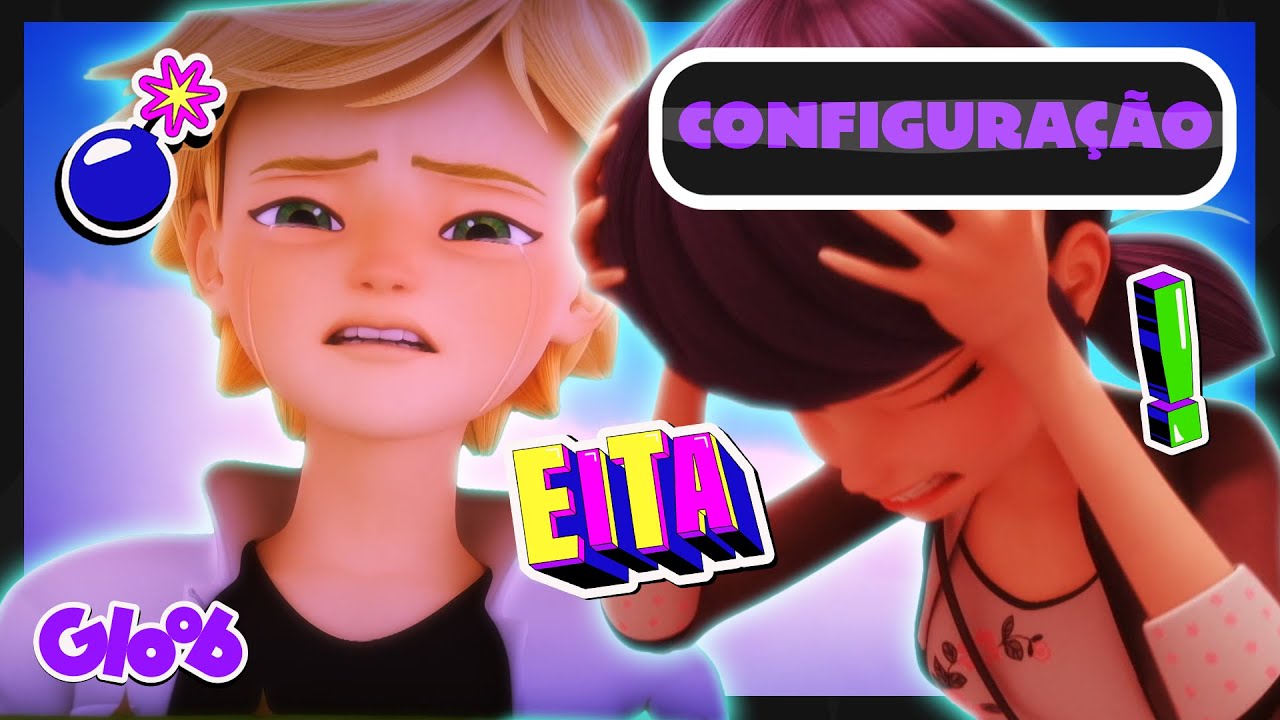 MINUTO IN&Eacute;DITO DO EPIS&Oacute;DIO CONFIGURA&Ccedil;&Atilde;O (CONFORMATION)! | MIRACULOUS LADYBUG 5&ordf; TEMP Mundo Gloob