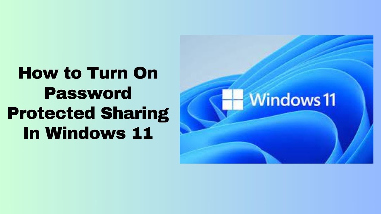 How to Turn On Password Protected Sharing In Windows 11
