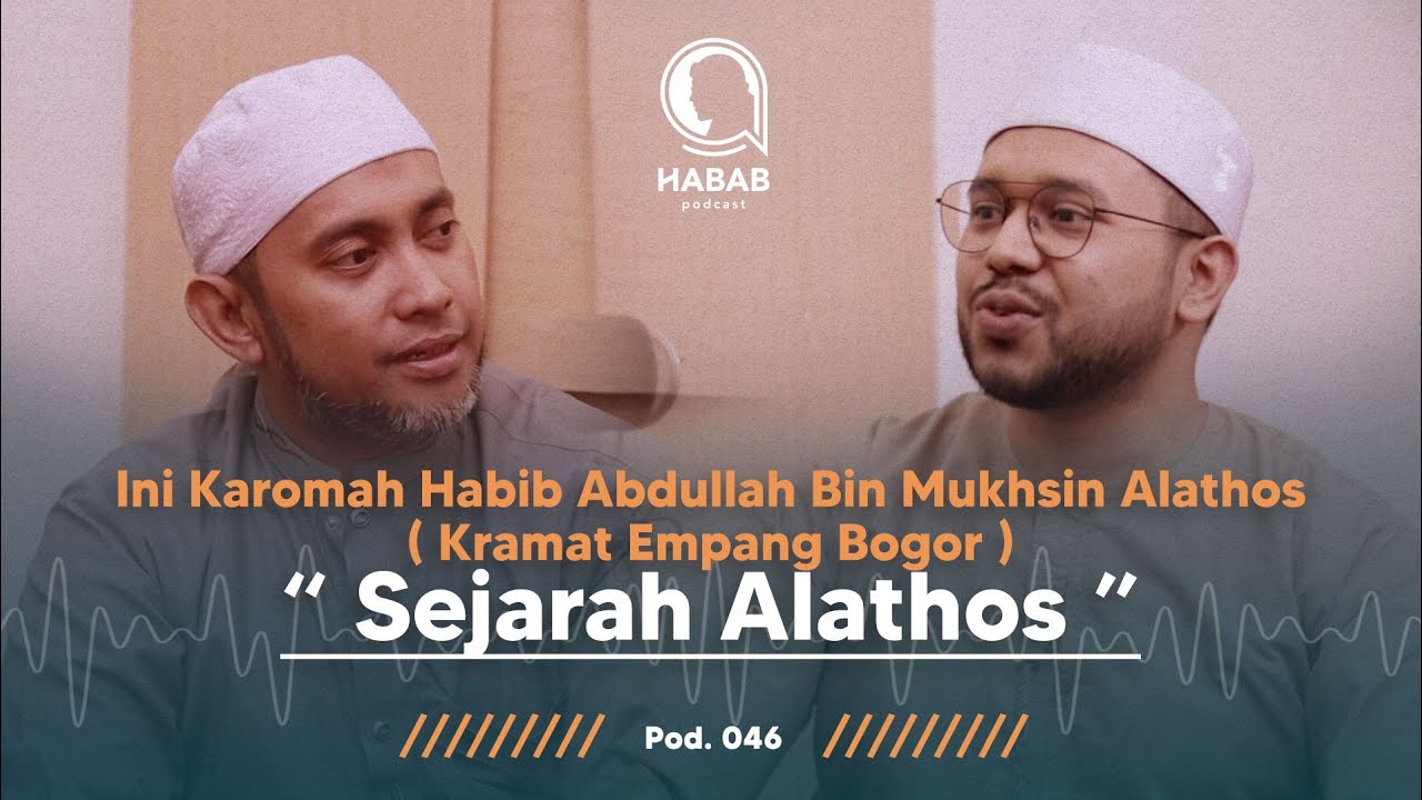 SEJARAH ALATHOS - Habib Abdallah Podcast - HABAB PODCAST